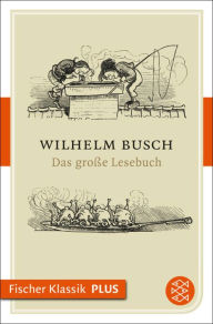 Das groÃ?e Lesebuch Wilhelm Busch Author