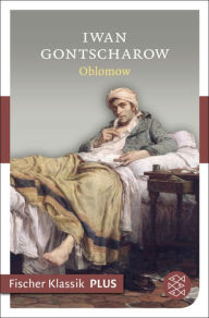 Oblomow: Roman in vier Teilen Iwan Gontscharow Author