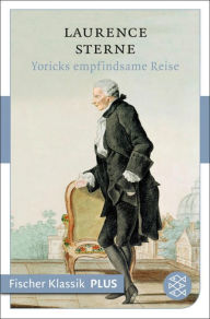 Yoricks empfindsame Reise: Roman Laurence Sterne Author