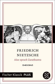 Also sprach Zarathustra: Ein Buch fÃ¼r Alle und Keinen Friedrich Nietzsche Author