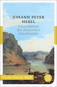 Schatzkästlein des rheinischen Hausfreundes Johann Peter Hebel Author