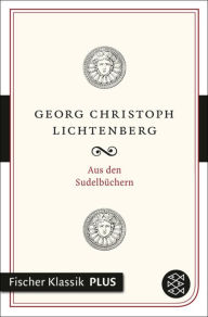 Aus den SudelbÃ¼chern Georg Christoph Lichtenberg Author