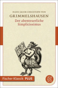 Der abenteuerliche Simplicissimus Johann Jacob Christoph von Grimmelshausen Author