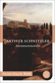 Abenteurernovelle: Fragment Arthur Schnitzler Author