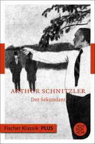 Der Sekundant: Erzählung Arthur Schnitzler Author