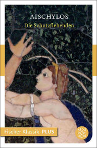 Die Schutzflehenden: Tragödie Aischylos Author
