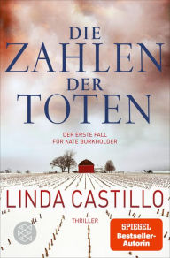 Die Zahlen der Toten: Thriller Kate Burkholder ermittelt bei den Amischen: Band 1 der SPIEGEL-Bestseller-Reihe Linda Castillo Author