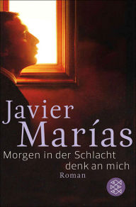 Morgen in der Schlacht: Roman Javier Marías Author
