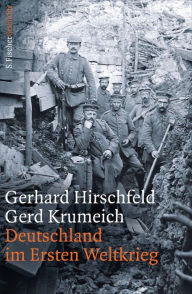 Deutschland im Ersten Weltkrieg Gerhard Hirschfeld Author
