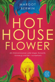 Hot House Flower: Roman - Margot Berwin