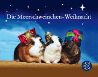 Die Meerschweinchen-Weihnacht S. Fischer Verlag GmbH Editor