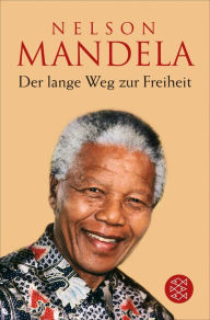 Der lange Weg zur Freiheit: Autobiographie Nelson Mandela Author