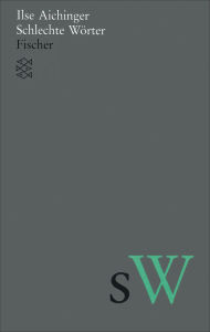 Schlechte Wörter Ilse Aichinger Author