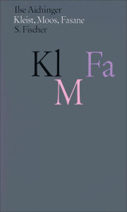 Kleist, Moos, Fasane Ilse Aichinger Author
