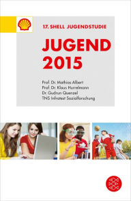 Jugend 2015: 17. Shell Jugendstudie Shell Deutschland Editor