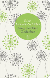 AusgewÃ¤hlte Gedichte: Herausgegeben und mit einem Nachwort versehen von Uljana Wolf Else Lasker-SchÃ¼ler Author