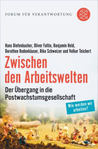 Zwischen den Arbeitswelten: Der Ã?bergang in die Postwachstumsgesellschaft Hans Diefenbacher Author