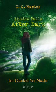 Shadow Falls - After Dark - Im Dunkel der Nacht C. C. Hunter Author