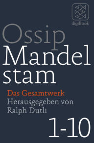 Das Gesamtwerk: 10 Bände in einem E-Book Ossip Mandelstam Author