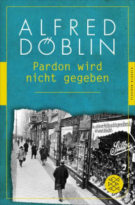 Pardon wird nicht gegeben Alfred Döblin Author