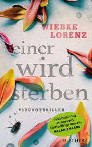Einer wird sterben: Psychothriller Wiebke Lorenz Author
