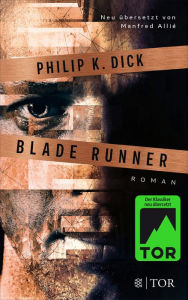 Blade Runner: Träumen Androiden von elektrischen Schafen? Philip K. Dick Author