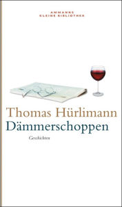 DÃ¤mmerschoppen: Geschichten Thomas HÃ¼rlimann Author