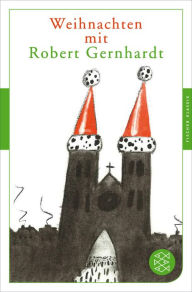 Weihnachten mit Robert Gernhardt Robert Gernhardt Author