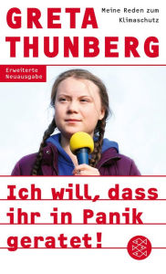 Ich will, dass ihr in Panik geratet!: Meine Reden zum Klimaschutz Greta Thunberg Author