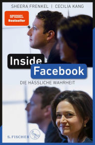 Inside Facebook: Die hässliche Wahrheit Sheera Frenkel Author