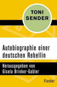 Autobiographie einer deutschen Rebellin Toni Sender Author