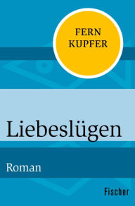 Liebeslügen: Roman Fern Kupfer Author