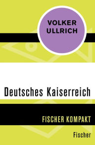 Deutsches Kaiserreich Volker Ullrich Author
