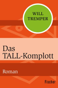 Das Tall-Komplott: Roman Will Tremper Author