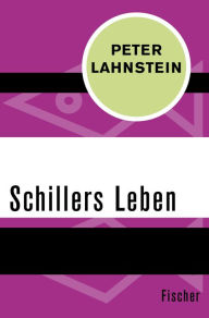 Schillers Leben Peter Lahnstein Author