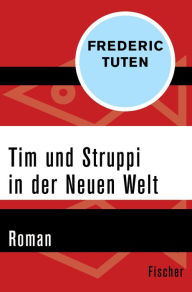 Tim und Struppi in der Neuen Welt: Roman Frederic Tuten Author