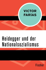 Heidegger und der Nationalsozialismus Victor Farías Author