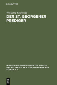 Der St. Georgener Prediger: Studien zur Wandlung des geistlichen Gehaltes Wolfgang FrÃ¼hwald Author