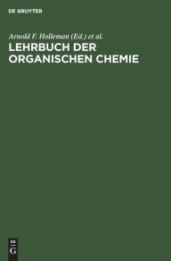 Lehrbuch der organischen Chemie Arnold F. Holleman Editor
