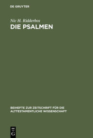 Die Psalmen: Stilistische Verfahren und Aufbau. Mit besonderer Berücksichtigung von Ps. 1-41 Nic H. Ridderbos Author
