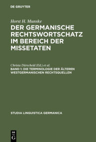 Die Terminologie der Ã¤lteren westgermanischen Rechtsquellen Horst H. Munske Author