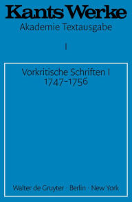 Vorkritische Schriften I 1747-1756 Immanuel Kant Author