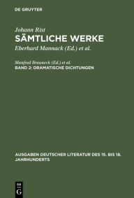 Dramatische Dichtungen: (Das FriedewÃ¼nschende Teutschland. Das Friedejauchtzende Teutschland) Eberhard Mannack Editor