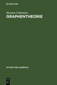 Graphentheorie: Mit Algorithmen und Anwendungen Hartmut Noltemeier Author