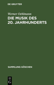 Die Musik des 20. Jahrhunderts Werner Oehlmann Author