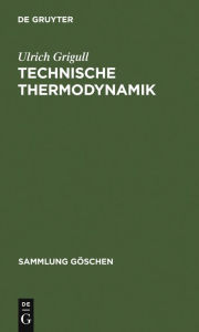 Technische Thermodynamik Ulrich Grigull Author