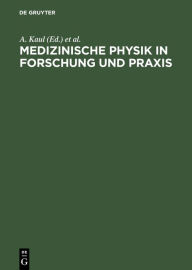 Medizinische Physik in Forschung und Praxis: 6. Wissenschaftliche Tagung der Deutschen Gesellschaft für Medizinische Physik in Berlin, 28./29. April 1