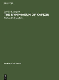 The Nymphaeum of Kafizin: The Inscribed Pottery Terence B. Mitford Author