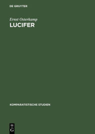 Lucifer: Stationen eines Motivs Ernst Osterkamp Author