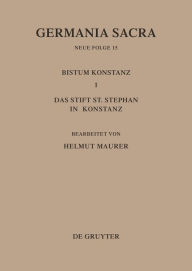 Die Bistümer der Kirchenprovinz Mainz. Das Bistum Konstanz I. Das Stift St. Stephan in Konstanz Helmut Maurer Editor